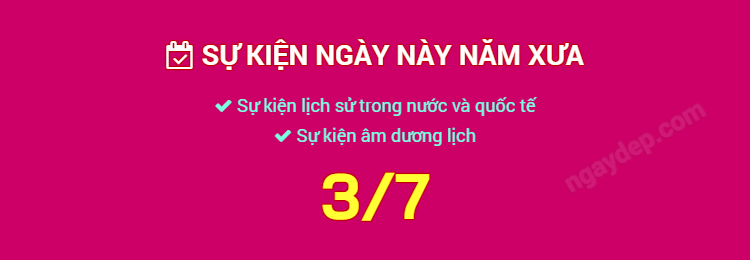 Sự kiện ngày này năm xưa ngày 3/7