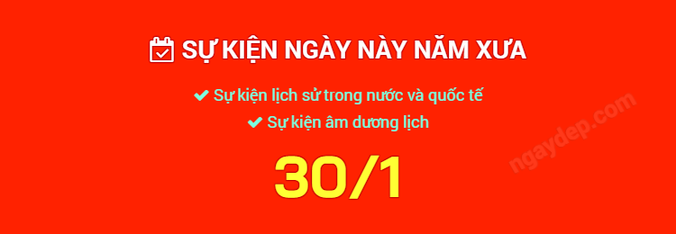 Sự kiện ngày này năm xưa ngày 30/1