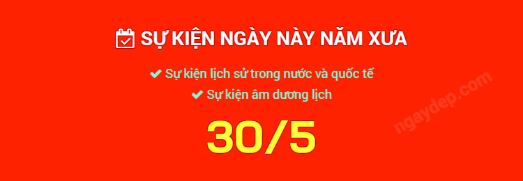 Sự kiện ngày này năm xưa ngày 30/5