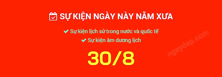 Sự kiện ngày này năm xưa ngày 30/8