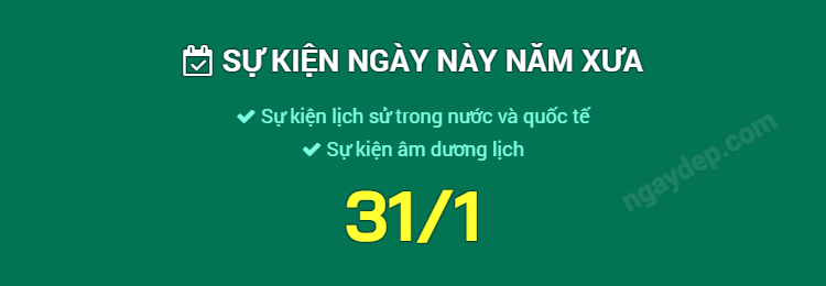 Sự kiện ngày này năm xưa ngày 31/1