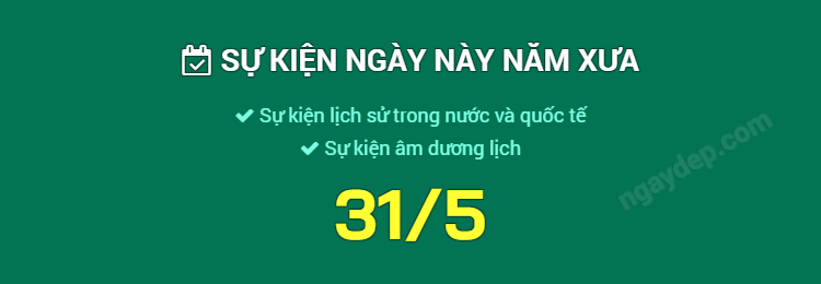 Sự kiện ngày này năm xưa ngày 31/5