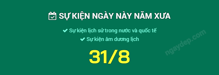 Sự kiện ngày này năm xưa ngày 31/8