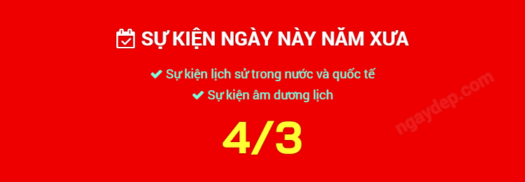 Sự kiện ngày này năm xưa ngày 4/3