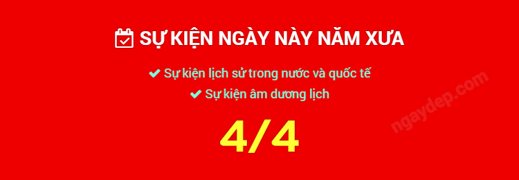 Sự kiện ngày này năm xưa ngày 4/4