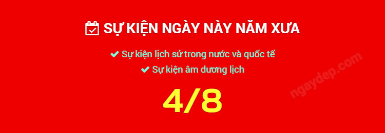 Sự kiện ngày này năm xưa ngày 4/8