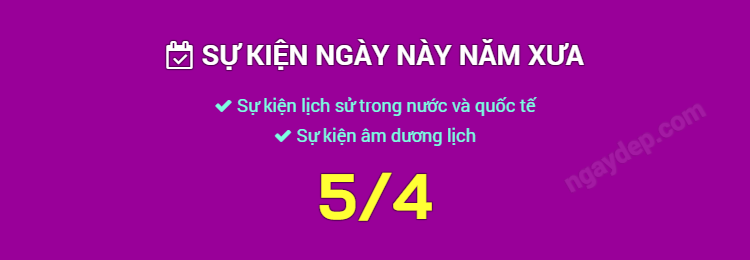 Sự kiện ngày này năm xưa ngày 5/4