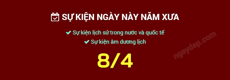 Sự kiện ngày này năm xưa ngày 8/4