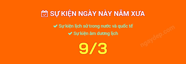 Sự kiện ngày này năm xưa ngày 9/3