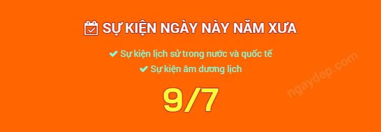 Sự kiện ngày này năm xưa ngày 9/7