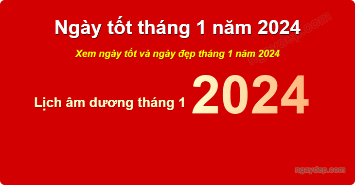 Xem ngày tốt xấu tháng 1 năm 2024