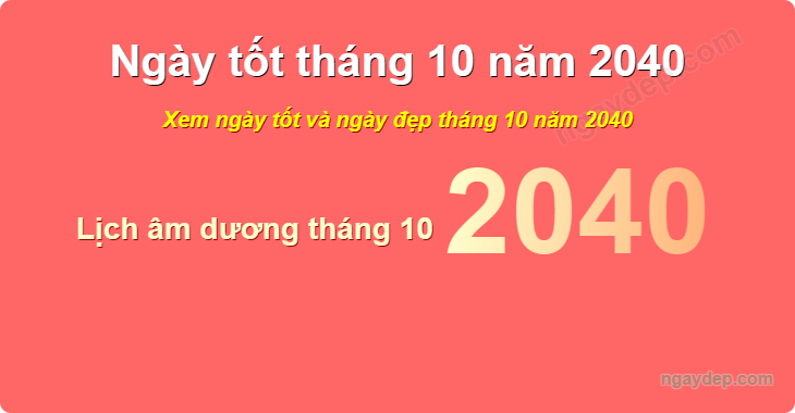 Xem ngày tốt xấu tháng 10 năm 2040