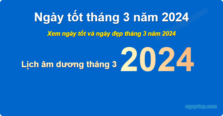 Xem ngày tốt xấu tháng 3 năm 2024