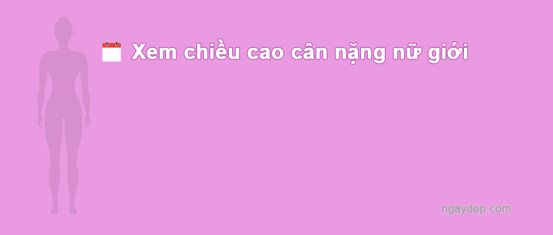 Nữ cao 1m95 nặng bao nhiêu kg là chuẩn nhất