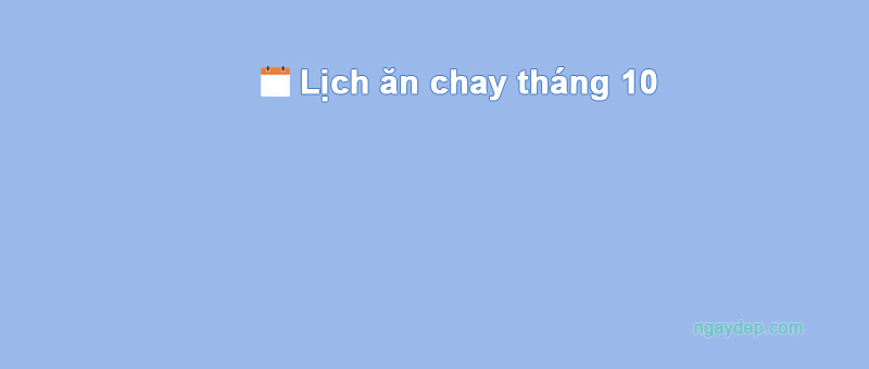 Ngày 5/10/2031 ăn chay hay ăn mặn?
