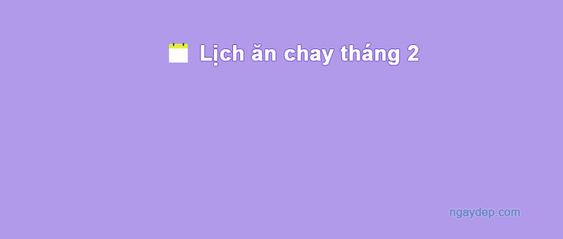 Ngày 10/2/2013 ăn chay hay ăn mặn?
