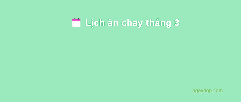 Ngày 5/3/2013 ăn chay hay ăn mặn?