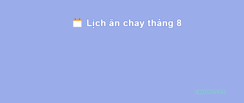 Lịch ăn chay tháng 8 năm 2012