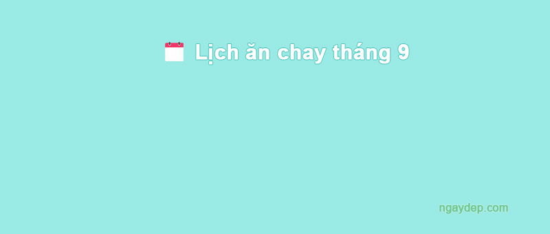 Ngày 26/9/2031 ăn chay hay ăn mặn?