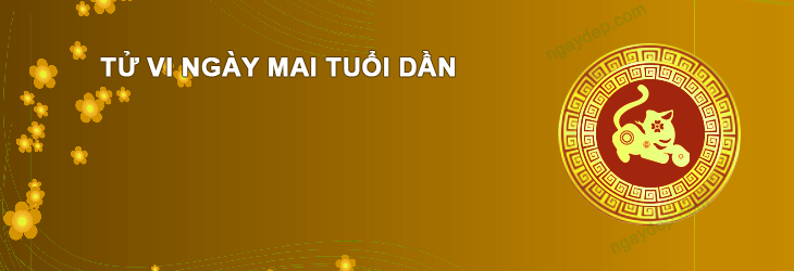 Tử vi ngày mai ngày 11/12/2025 Tuổi Dần Tử vi ngày mai Tuổi Dần