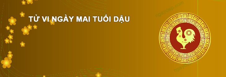 Tử vi ngày mai ngày 11/12/2025 Tuổi Dậu Tử vi ngày mai Tuổi Dậu