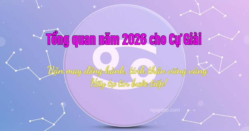 Tử vi 2026 cung Cự Giải Tử vi 2026 Cự Giải