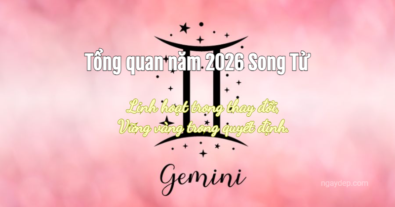 Tử vi 2026 cung Song Tử Tử vi 2026 Song Tử
