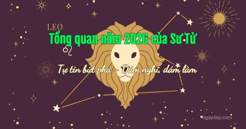 Tử vi 2026 cung Sư Tử Tử vi 2026 Sư Tử